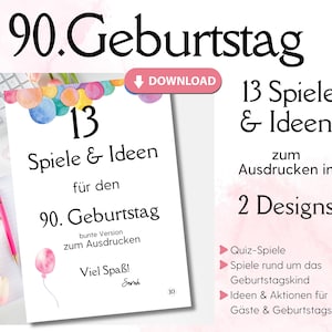 May include: A white paper with the text "90. Geburtstag" and "13 Spiele & Ideen" in black. The paper has a watercolor design of colorful balloons and a pink pen. The text includes "zum Ausdrucken in 2 Designs".