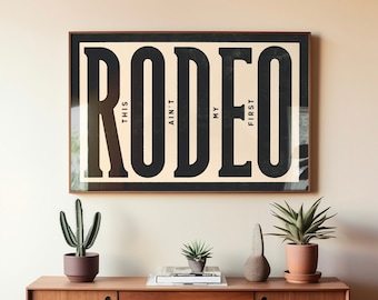 This Ain&#39;t My First Rodeo Typography Print, Western Wall Decor, Southwestern Art Print, Modern Farmhouse Wall Art, Southern Decor, Ranch Art