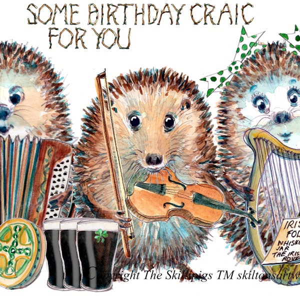 Irish HAPPY BIRTHDAY card. Some birthday craic for you. Irish hedgehog folk group. Can be personalised.  No 2530