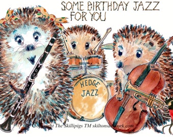 HAPPY BIRTHDAY jazz card Some Birthday jazz for you. Jazz band hedgehogs . clarinet drums bass musicians. Can be personalised. No. 3052