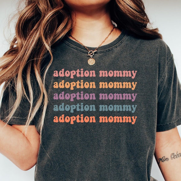 Comfort Colors Adoption Mommy Shirt, Custom Mommy Gift, Mother's Day Tee, Adoption Mom T-shirt, Retro Mommy Tee, Gift for Mommy