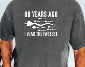 Funny 60th Birthday Shirt, 60 Years Ago I Was The Fastest, Turning 60 Mens Gift, Grandpa Gag Gift, Joke 1966 Apparel, Comfort Colors