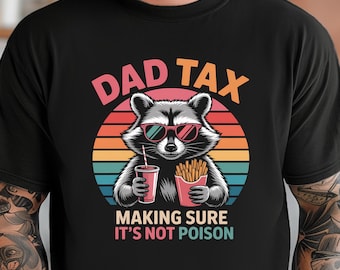 Dad Tax Shirt, Raccoon Shirt, Comfort Colors, Retro Style Father Gift, Funny Father’s Day Shirt, Making Sure It’s Not Poison, Cute Dad Tee