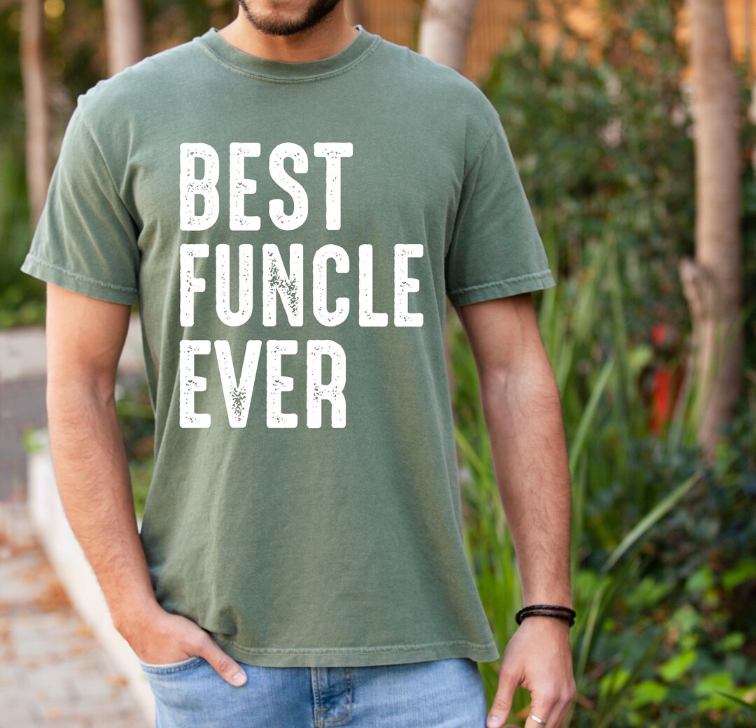 Comfort Colors Best Funcle Ever T-shirt, Funny Uncle Gift, Personalized ...