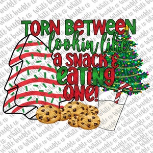 Torn between looking like a snack & eating one,Torn Between Lookin Like a Snack and Eatin One PNG, Christmas Designs Png, Western Sublimatio