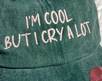 Embroidered retro green vintage cap with the text "I'm cool but I cry a lot" in dusty rose | Unisex Dad Hat | Embroidered cap | 100% cotton