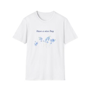 Have a nice day Unisex Softstyle T-Shirt