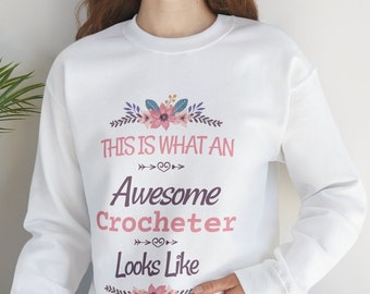 Crochet sweatshirt This is what an awesome crocheter looks like Trendy Crochet products comfy crewneck comfy sweatshirt flower sweatshirt