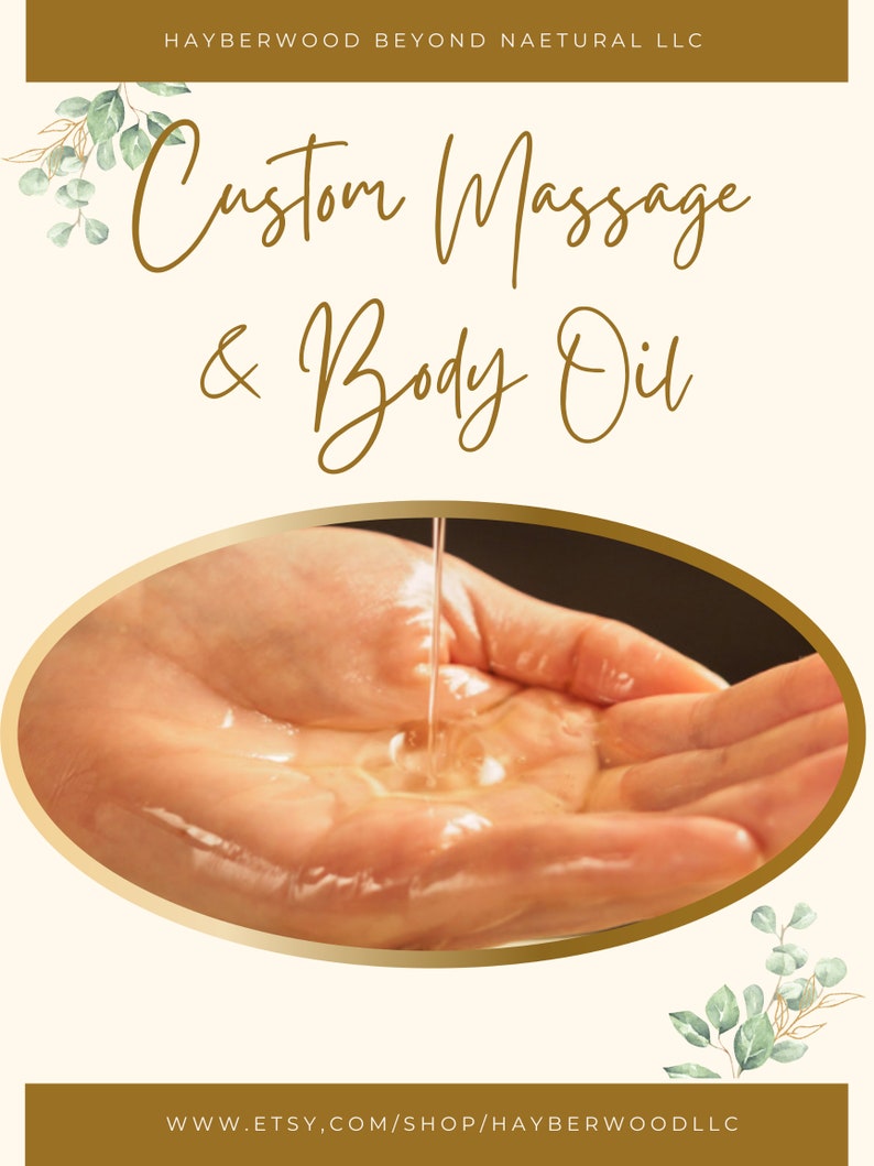 May include: A hand with golden oil pouring onto it. The image is surrounded by a gold oval. The text "Custom Massage & Body Oil" is written in gold script. The text "www.etsy.com/shop/hayberwoodllc" is written in gold at the bottom of the image.