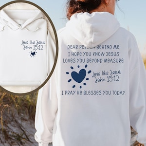 Christian Sweatshirt, Bible Versed Shirt, Dear Person Behind Me Christian Shirt, Faithfully Tshirt, Godly T Shirts, Christianity Hoodie Gift
