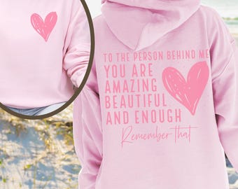 Dear Person Behind Me T-Shirt, You Matter Sweater-Shirt Gifted, You Are Enough Shirt, Mental Health Matters Tee Shirt, Kindness Shirt Gifte