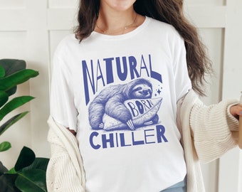 Natural Born Chiller Shirt, Funny Y2K Baby Tee, Cute Sloth Shirt, 90's Style Graphic Tee, Silly Funnies, Sweater-Shirt Gifted, Cloths Y2K