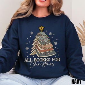 Christmas Book Tree Sweatshirt, All Booked for Christmas Shirt Gift for Librarian, Book Lover Xmas Hoodie, Holiday Bookish Merch, Bookworm image 3