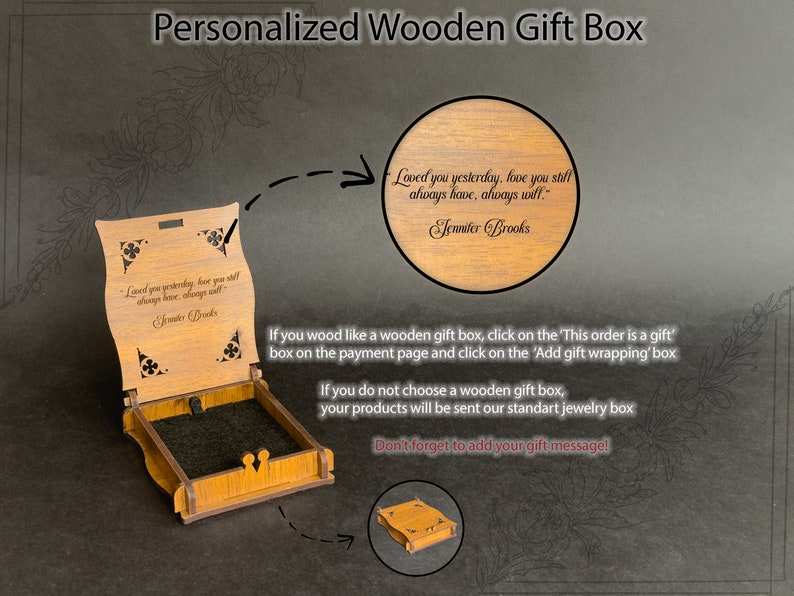 May include: A wooden gift box with a hinged lid and a black velvet interior. The lid is engraved with the text "Loved you yesterday, love you still always have, always will." and "Jennifer Brooks".