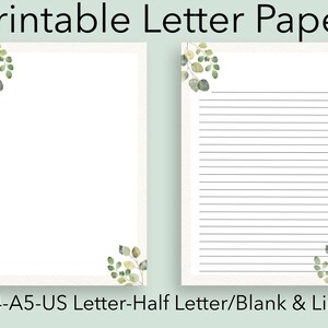 May include: Two printable letter paper designs. One is blank, the other lined. Both have a white background with a decorative border and watercolor eucalyptus leaves. The text "Printable Letter Paper" is at the top, and "A4-A5-US Letter-Half Letter/Blank & Lined" is at the bottom.