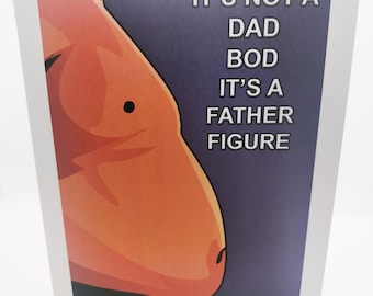 Father Figure/Dad Bod---Happy Father's Day Greeting Card