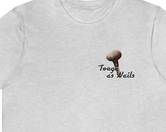 Tough as Nails - Camiseta de manga corta de jersey unisex