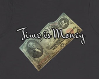 Time is Money© - Original T-Shirt Design, t shirt, tshirt, t-shirt for him, t-shirt for her, men's tee, women's t-shirts, short sleeve tee