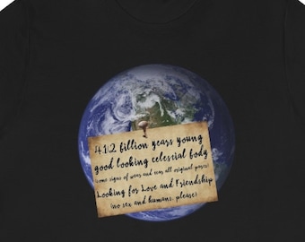 Celestial Body Ad - Save our Mother Earth, Earth environment, t-shirt for him, t-shirt for her, gift idea, symbolic t-shirts, perfect gift