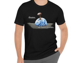 Houston, we have a problem... - Unisex Jersey Short Sleeve Tee, t shirt, tshirt, t-shirt for him, t-shirt for her, men's tee, women's tee