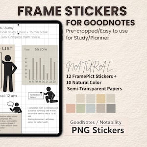 May include: Digital frame stickers for GoodNotes and Notability, pre-cropped and easy to use. The image shows a tablet with a planner layout and a variety of stickers in natural colours. Includes 12 FramePict stickers and 10 natural colour semi-transparent papers.