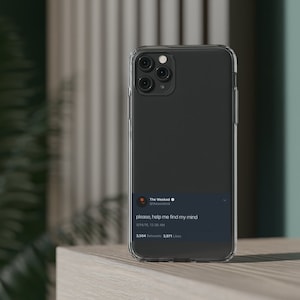 Clear iPhone case with iconic The Weeknd twitter tweet on it