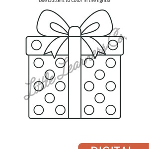May include: Black and white line art of a gift box with a bow on top and polka dots. The text "DO-A-DOT! Let's make some art! Use Dotters to color in the lights!" is at the top. The words "DIGITAL DOWNLOAD" are at the bottom.