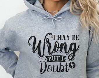 Sarcastic Quote Hoodie: Funny Snarky Humor Sweatshirt