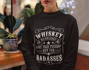 Sarcastic Whiskey Sweatshirt: Whiskey Lover Gift