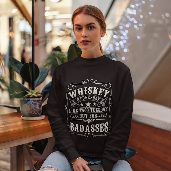 Sarcastic Whiskey Sweatshirt: Whiskey Lover Gift