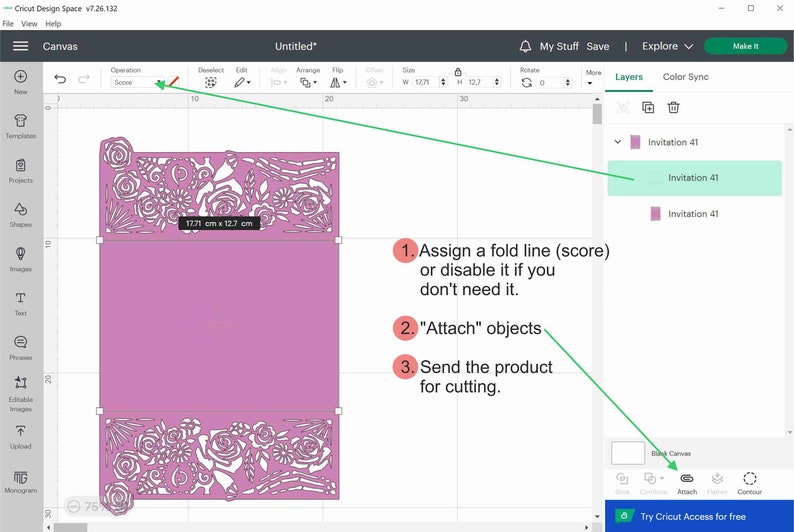 May include: A screenshot of a computer screen showing a design program with a pink invitation card with a floral design. The design is 12.7 cm by 17.71 cm. The steps to create the design are listed on the right side of the screen: 1. Assign a fold line (score) or disable it if you don't need it. 2. "Attach" objects. 3. Send the product for cutting.