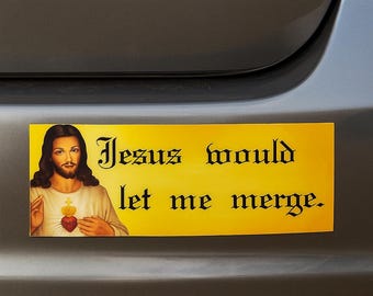 Jesus Would Let Me Merge Bumper Sticker - Religious Humor - Waterproof Vinyl, 8x3 inch
