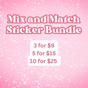 May include: Pink background with white speckles. Text reads "Mix and Match Sticker Bundle" with pricing information below: "3 for £9", "5 for £15", "10 for £25".