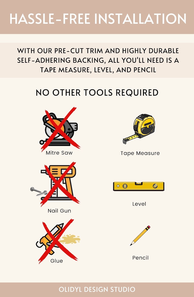 May include: An illustration promoting easy installation, featuring the text "HASSLE-FREE INSTALLATION." It lists required tools: tape measure, level, and pencil. Crossed-out images of a mitre saw, nail gun, and glue indicate no other tools are needed.