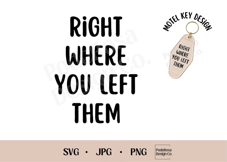 Right Where You Left Them SVG PNG JPG Instant Download Keyfob right-where-you-left-them-svg-png-jpg-instant-download-keyfob