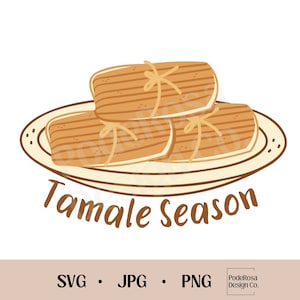 Tamale Season SVG, PNG, JPG, Instant Download, Comida, Printable, Mexican food, Cricut svg, Silhouette Design, Sublimation, Gift Idea, Fun