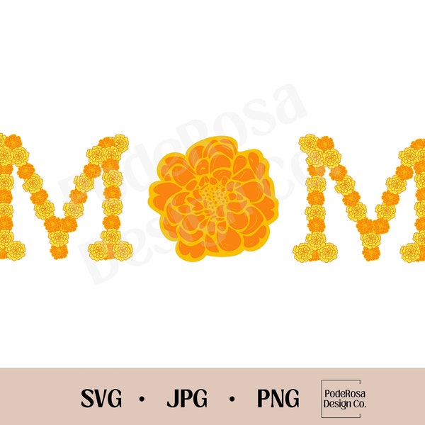 Marigold Mom SVG, PNG, JPG, Instant Download, Cempaxochitl Flower, Mexican, Latina, Dia de las Madres, Mothers Day, Mama, Cempasuchil, Flor