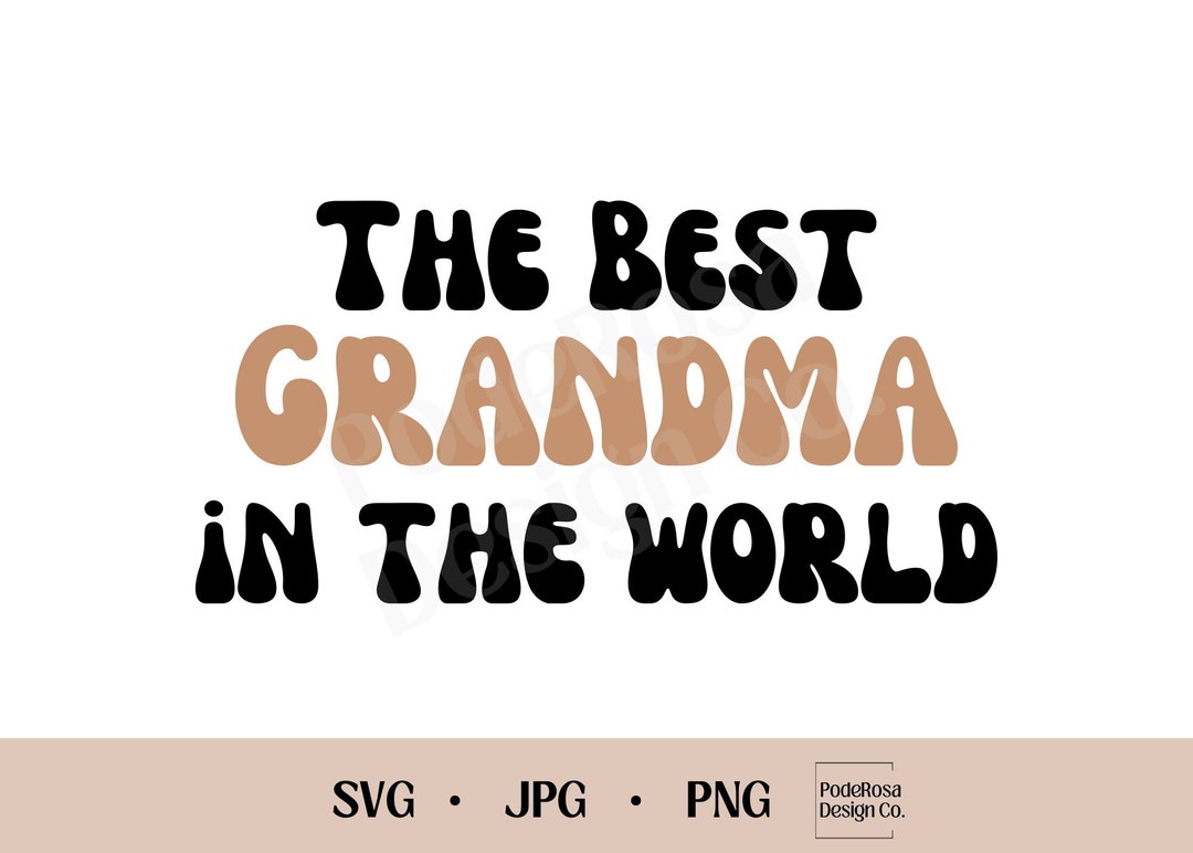 The Best Grandma in the World SVG JPG PNG Instant Download Etsy