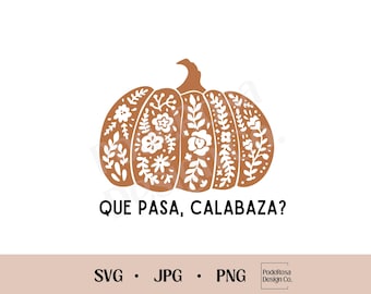 Que Pasa Calabaza SVG, Floral Pumpkin, Halloween, Dia de los Muertos (Digital Download)