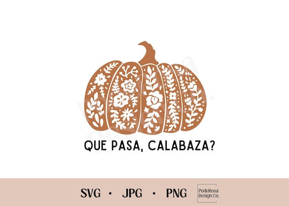Que Pasa Calabaza SVG, Floral Pumpkin, Halloween, Dia de los Muertos (Digital Download)