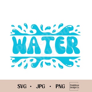 Eau SVG, PNG, JPG, téléchargement immédiat, boire plus d'eau, bouteille d'eau, svg Cricut, conception de silhouette, conception de décalcomanie, sublimation Svg, H20, amusant