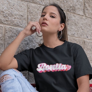 Bonita Shirt - Latina Shirt - Motivational Shirt - Encouragement Apparel