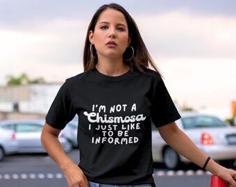 Camiseta Chismosa - No Soy Chismosa - Camiseta Latina - Camiseta Mexicana - Latinas - Camiseta Española - Camiseta Unisex - Jefa - Chingona