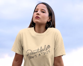 Schönes ist nicht eine Größe Shirt - Body Positiv - Self Love Shirt - Mental Gesundheit - Love Your Body