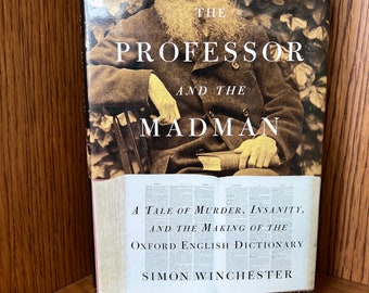 Der Professor und der Verrückte Eine Geschichte über Mord, Wahnsinn und die Entstehung des Oxford English Dictionary von Winchester, Simon, 1. Auflage