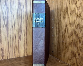 La vida militar y política, los personajes y las anécdotas de Napoleón Bonaparte, por el conde Las Cases, 1823, restaurada.