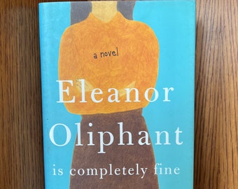 Eleanor Oliphant ist völlig in Ordnung von Gail Honeyman 1st edition