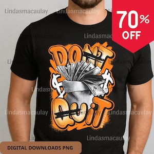 May include: Black t-shirt with an orange and white graphic of a money bag overflowing with cash and the words "DON'T QUIT". The shirt also has the text "70% OFF" in a red box.