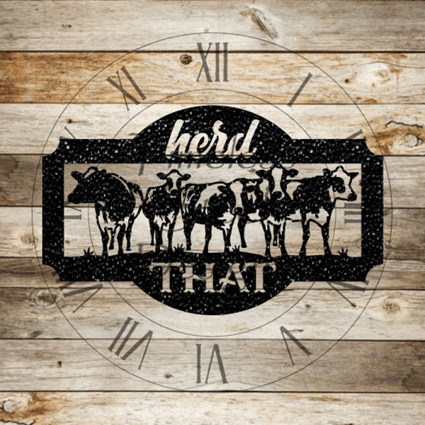 Herd That Cow Sign/Herd of Cattle/Cattle Sign/Cattle Farm/Farmhouse Decor/Custom Metal Art/Metal Wall Art/Farm Sign/Housewarming Gift
