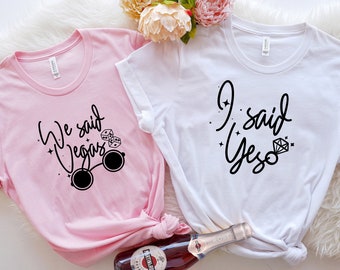 Bachelorette Vegas Shirts, We Said Vegas, I Said Yes, Vegas Bachelorette  Party Shirts.